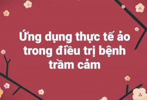 Ứng dụng thực tế ảo trong điều trị trầm cảm