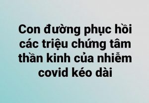 Con đường phục hồi các triệu chứng tâm thần kinh của nhiễm covid-19 kéo dài