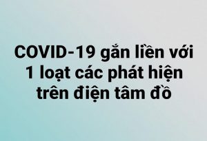 COVID-19 gắn liền với 1 loạt các phát hiện trên điện tâm đồ.