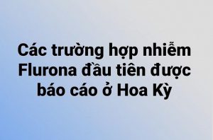 Các trường hợp nhiễm Flurona đầu tiên được báo cáo ở Hoa Kỳ