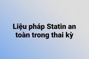 Liệu pháp Statin an toàn trong thai kỳ