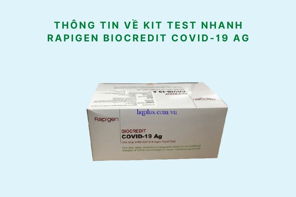 Thông tin chung về kit test nhanh Rapigen Biocredit covid-19 Ag
