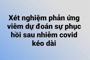 Xét nghiệm phản ứng viêm dự đoán sự phục hồi sau nhiễm covid kéo dài