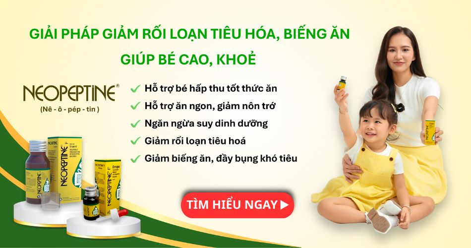 Neopeptine - Giải pháp giảm rối loạn tiêu hóa, biếng ăn