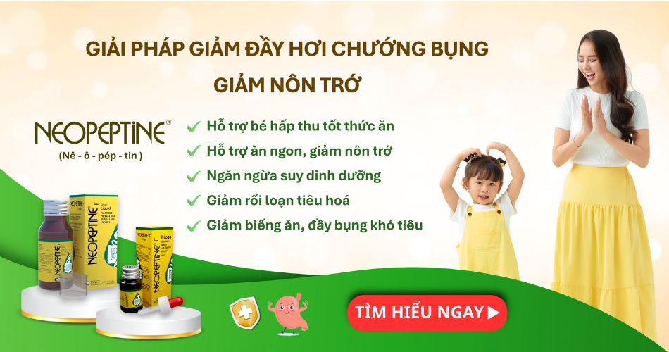 Neopeptine - Giải pháp giảm đầy hơi, chướng bụng, giảm nôn trớ